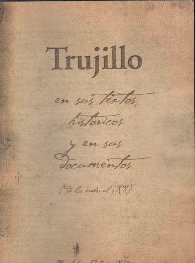 TRUJILLO EN SUS TEXTOS HISTÓRICOS Y EN SUS DOCUMENTOS