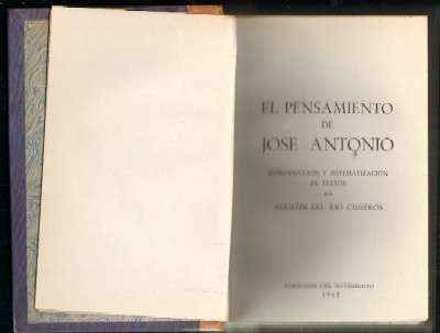 EL PENSAMIENTO DE JOSE ANTONIO. INTRODUCCION Y SISTEMATIZACION DE TEXTOS
