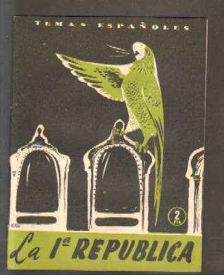 LA PRIMERA REPUBLICA. TEMAS ESPAÑOLES Nº 134.