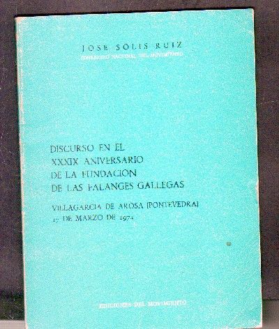 DISCURSO EN EL XXXIX ANIVERSARIO DE LA FUNDACIÓN  DE LAS FALANGES GALLEGAS.