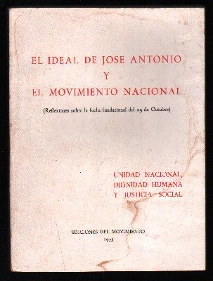 EL IDEAL DE JOSE ANTONIO Y EL MOVIMIENTO NACIONAL.