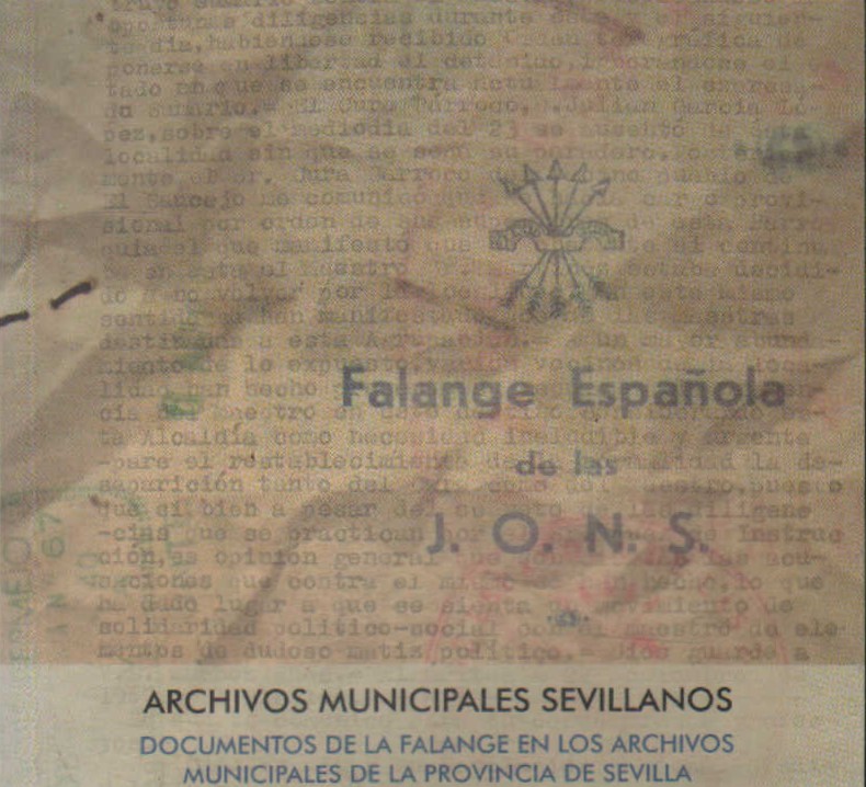 DOCUMENTOS DE LA FALANGE EN LOS ARCHIVOS MUNICIPALES DE LA  PROVINCIA DE SEVILLA