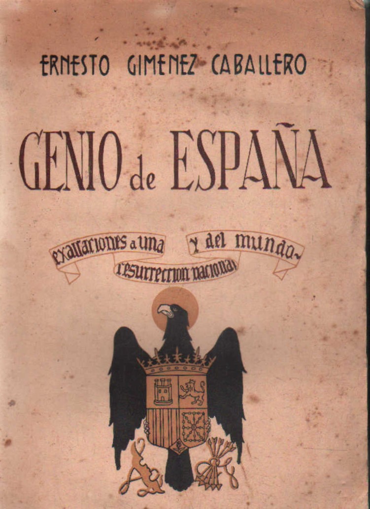 GENIO DE ESPAÑA. EXALTACIONES A UNA RESURRECCIÓN NACIONAL. Y DEL MUNDO