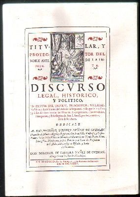 DISCURSO LEGAL,HISTÓRICO Y POLÍTICO EN PRUEBA DEL ORIGEN, PROGRESSOS…DEL ARTE DE LA IMPRENTA