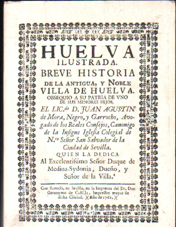 HUELVA ILUSTRADA. BREVE HISTORIA DE LA ANTIGUA Y NOBLE VILLA DE HUELVA