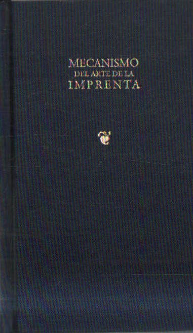 MECANISTO DEL ARTE DE LA IMPRENTA (EDICIÓN FACSÍMIL)