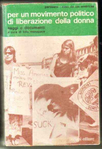 PER UN MOVIMENTO POLITICO DI LIBERAZIONE DELLA DONNA SAGGI E DOCUMENTI A CURA DI LIDIA MENAPACE