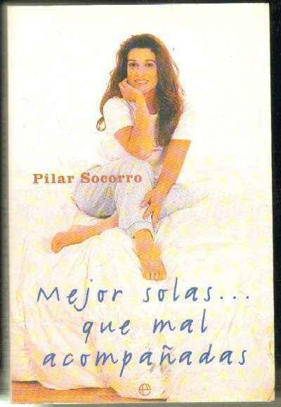MEJOR SOLAS… QUE MAL ACOMPAÑADAS