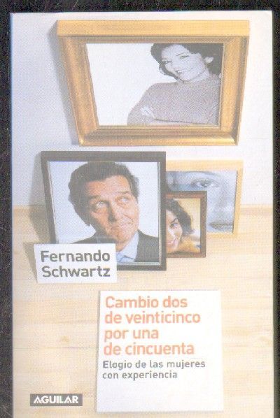 CAMBIO DOS DE VEINTICINCO POR UNA DE CINCUENTA. ELOGIO DE LAS MUJERES CON EXPERIENCIA.