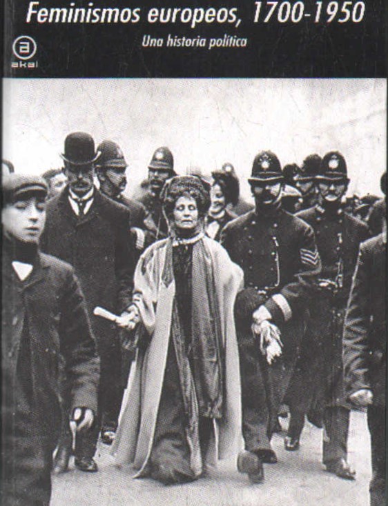 FEMINISMOS EUROPEOS 1700-1950. UNA HISTORIA POLÍTICA