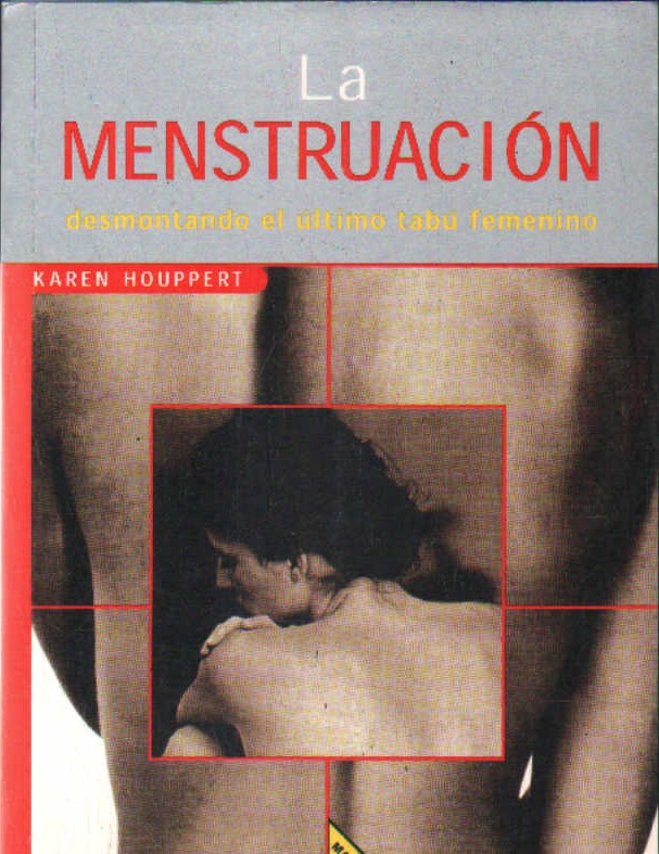 LA MENSTRUACIÓN. DESMONTANDO EL ÚLTIMO TABÚ FEMENINO