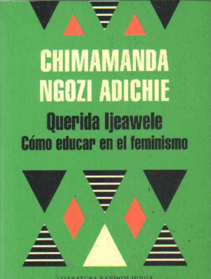 QUERIDA IJEAWELE. COMO EDUCAR EN EL FEMINISMO