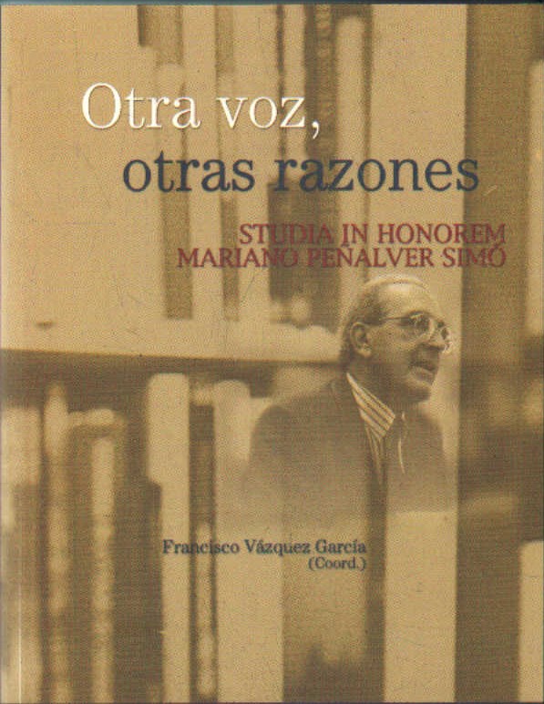 OTRA VOZ, OTRAS RAZONES. STUDIA IN HONOREM MARIANO PEÑALVER SIMÓ