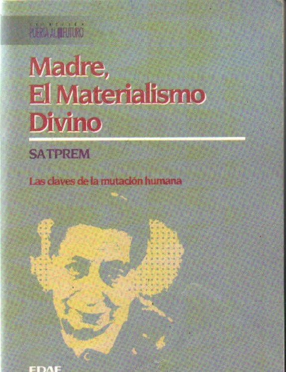MADRE, EL MATERIALISMO DIVINO