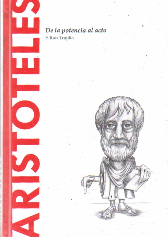 ARISTÓTELES: DE LA POTENCIA AL ACTO