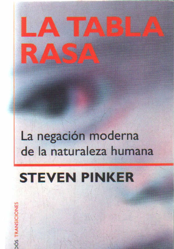 LA TABLA RASA. LA NEGACIÓN MODERNA DE LA NATURALEZA HUMANA