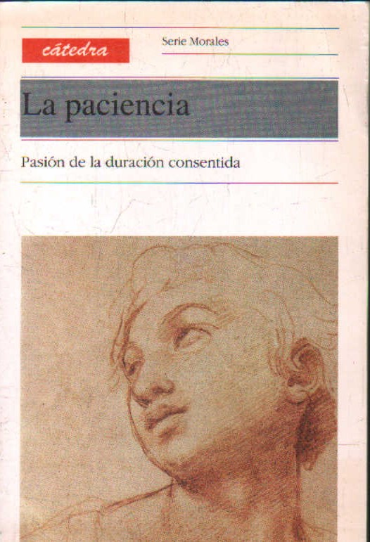 LA PACIENCIA, PASIÓN DE LA DURACIÓN CONSETINDA