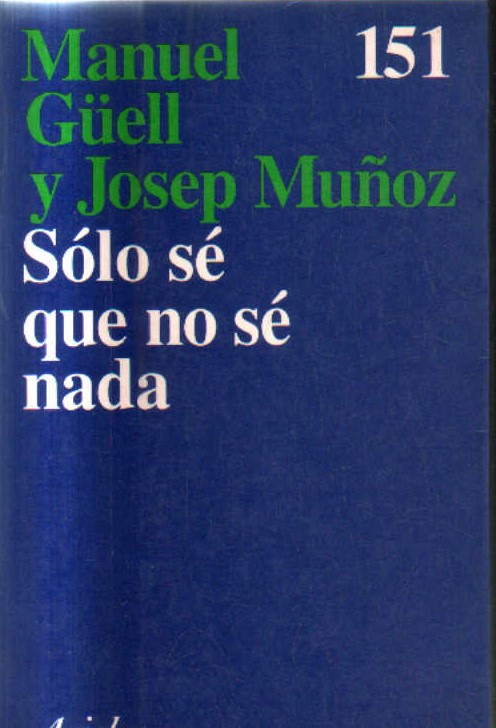 SOLO SE QUE NO SE NADA