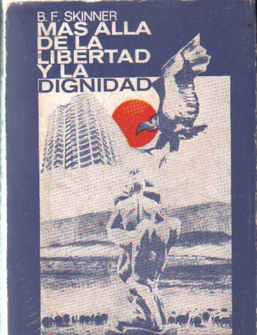 MAS ALLA DE LA LIBERTAD Y LA DIGNIDAD