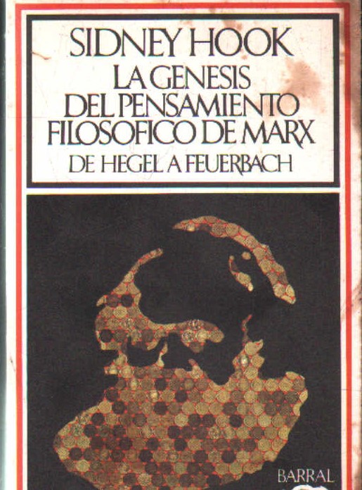 LA GENESIS DEL PENSAMIENTO FILOSOFICO DE MARX. DE HEGEL A FEUERBACH