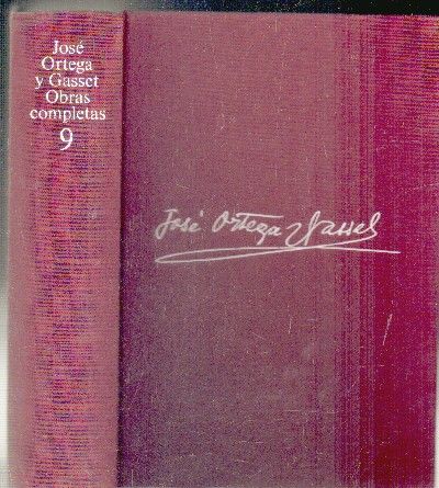 JOSÉ ORTEGA Y GASSET. OBRAS COMPLETAS. VOL. IX.