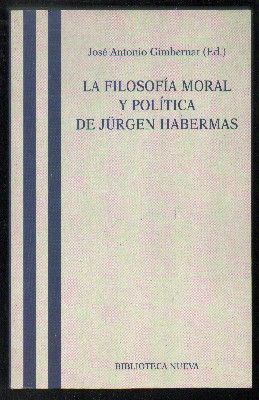 LA FILOSOFIA MORAL Y POLITICA DE JURGEN HABERMAS.