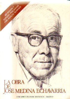 LA OBRA DE JOSE MEDINA ECHAVARRIA.