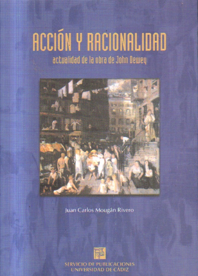 ACCION Y RACIONALIDAD.ACTUALIDAD DE LA OBRA DE JOHN DEWEY.
