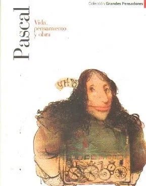 PASCAL. VIDA Y PENSAMIENTOS Y OBRA. COLECCIÓN DE GRANDES PENSADORES. Nº 7.