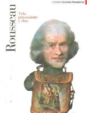 ROUSSEAU. VIDA Y PENSAMIENTOS Y OBRA. COLECCIÓN DE GRANDES PENSADORES. Nº 4.