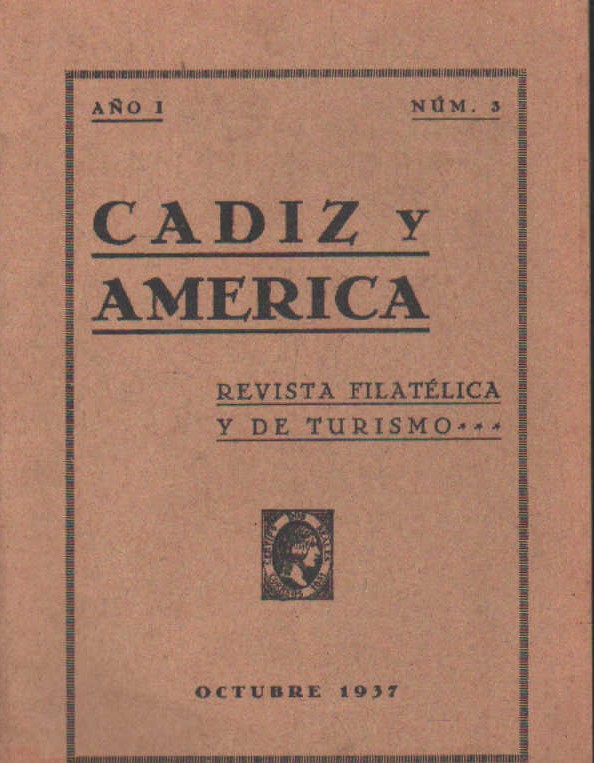 CÁDIZ Y AMERICA. REVISTA FILATELICA Y DE TURISMO. AÑO I, NUM. 3 OCTUBRE, 1937