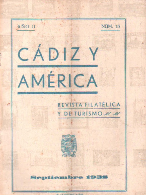 CÁDIZ Y AMERICA. REVISTA FILATELICA Y DE TURISMO. AÑO II, NUM. 13 SEPTIEMBRE, 1938