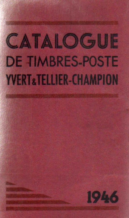 CATALOGUE DE TIMBRES-POSTE YVERT & TELLIER-CHAMPIO, 1946