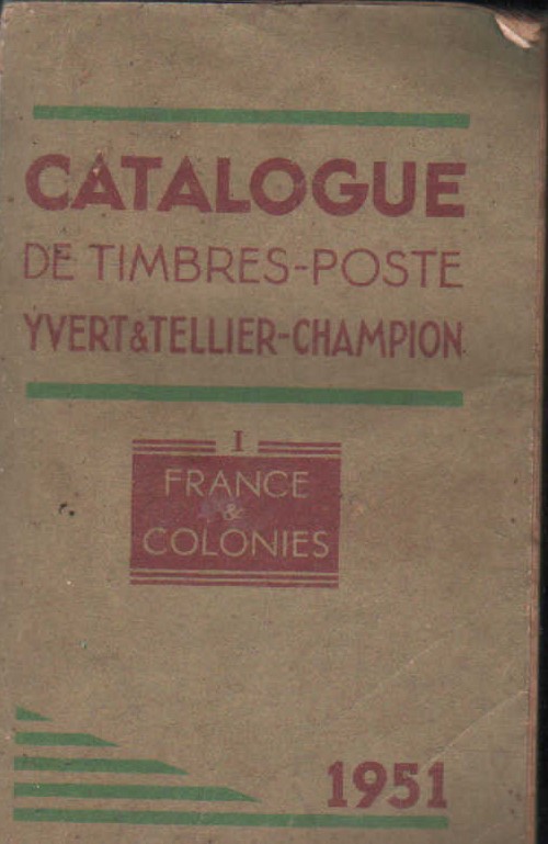 CATALOGUE DE TIMBRES-POSTE YVERT & TELLIER-CHAMPION I FRANCE & COLONIES 1951
