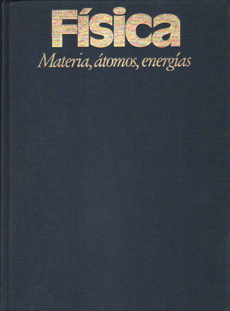 FÍSICA. MATERIA, ÁTOMOS, ENERGÍAS