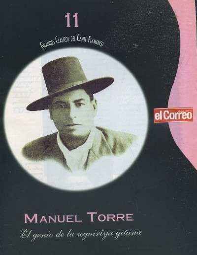 MANUEL TORRE. EL GENIO DE LA SEGUIRIYA GITANA