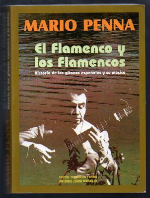 EL FLAMENCO Y LOS FLAMENCOS. HISTORIA DE LOS FLAMENCOS ESPAÑOLES Y SU MUSICA.