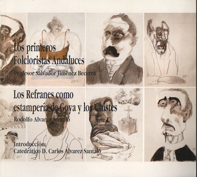 LOS PRIMEROS FOLCLORISTAS ANDALUCES - LOS REFRANES COMO ESTAMPERIA DE GOYA Y LOS CHISTES.