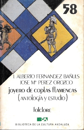 JOYERO DE COPLAS FLAMENCAS (ANTOLOGIA Y ESTUDIO) FOLKLORE Nº 58