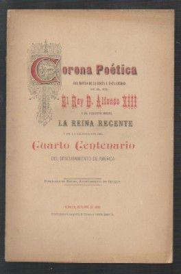 CORONA POETICA CON VISITA A ESTA CIUDAD DE SS.MM. EL REY D. ALFONSO XIII….