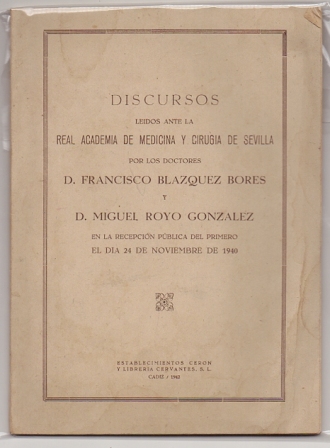 DISCURSOS LEIDOS POR D. FRANCISCO BLAZQUEZ BORES Y D. MIGUEL ROYO GONZALEZ …(LEER DESCRIPCION)