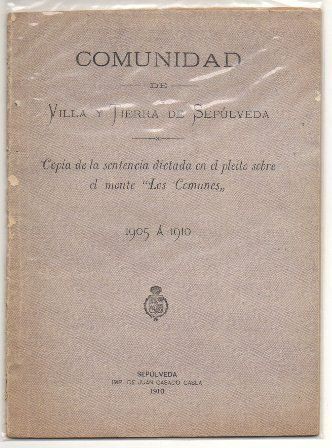 COMUNIDAD DE VILLA Y TIERRA D SEPULVEDA, COPIA DE LA SENTENCIA  MONTE DE LOS COMUNES 19O5 A 1910