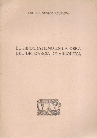EL HIPOCRATISMO EN LA OBRA DEL DR. GARCIA DE ARBOLEYA
