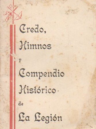CREDO, HIMNOS Y COMPENDIO HISTORICO DE LA LEGION