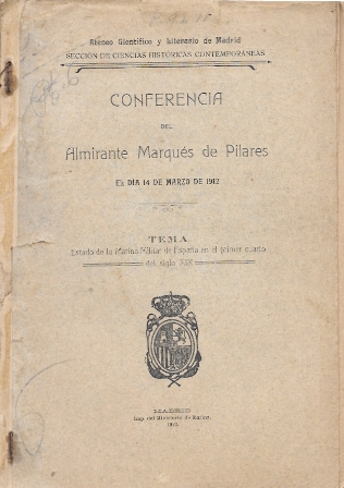 CONFERENCIA DEL ALMIRANTE MARQUES DE PILARES EL DIA 14 DE MARZO DE 1912