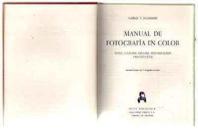 MANUAL DE FOTOGRAFIA EN COLOR. TOMA. CAMARA OSCURA. SOLARIZACION. PROYECCION