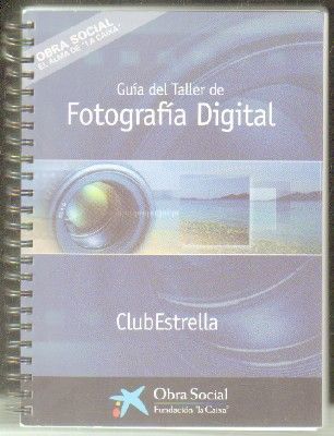 GUÍA DEL TALLER DE FOTOGRAFÍA DIGITAL. CLUB ESTRELLA