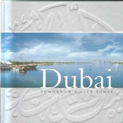 DUBAI.TOMORROW`S CITY TODAY.