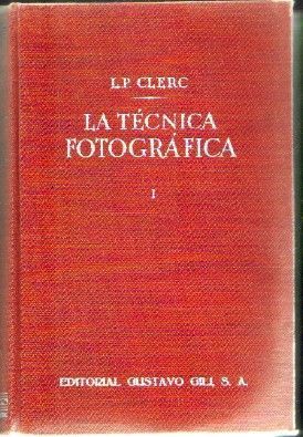 LA TÉCNICA FOTOGRÁFICA. . SOLO TOMO 1