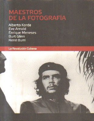 MAESTRO DE LA FOTOGRAFIA. LA REVOLUCION CUBANA.